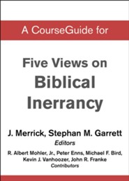Course Guide for Five Views on Biblical Inerrancy