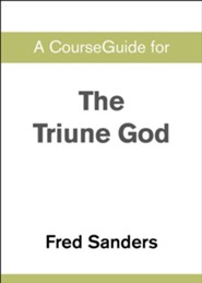 Course Guide for The Triune God