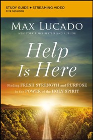 Help Is Here Study Guide: Face the Challenge of Today with the Strength and Hope of the Spirit