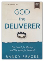 God the Deliverer Video Study : Our Search for Identity and   Our Hope for Renewal