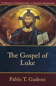 The Gospel of Luke: Catholic Commentary on Sacred Scripture [CCSS]