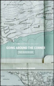 The Guidebook to Going Around The Corner: Be The ONE Where You Live, Work, & Play