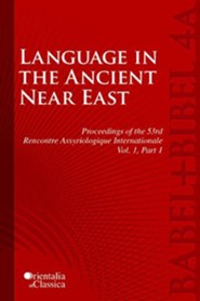 Proceedings of the 53e Rencontre Assyriologique Internationale: Vol. 1: Language in the Ancient Near East