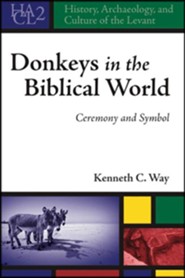 Donkeys in the Biblical World: Ceremony and Symbol