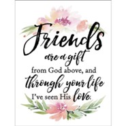 Friends Are A Gift From God Above Magnet