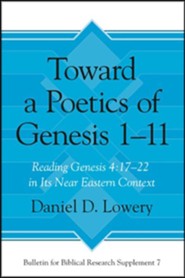 Toward a Poetics of Genesis 1-11: Reading Genesis 4:17-22 in Its Near Eastern Context