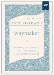 The WayMaker Video Study: Finding the Way to the Life You've  Always Dreamed Of