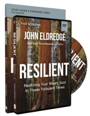 Resilient Study Guide with DVD : Restoring Your Weary Soul in These Turbulent Times