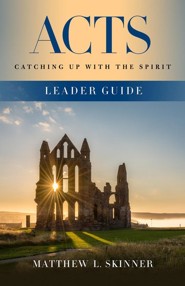 Acts Leader Guide: Catching up with the Spirit - eBook