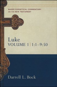 Luke 1:1-9:50: Baker Exegetical Commentary on the New Testament [BECNT]