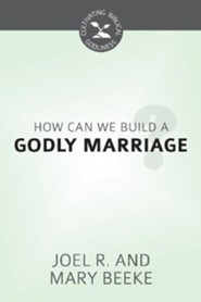How Can We Build a Godly Marriage? - eBook