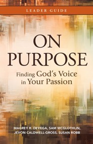 On Purpose Leader Guide: Finding God's Voice in Your Passion - eBook