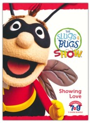 Showing Love, Slugs & Bugs Show Episodes 7-9