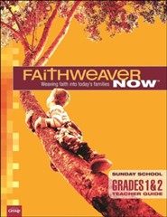 FaithWeaver NOW Grades 1 & 2 Teacher Guide, Fall 2022