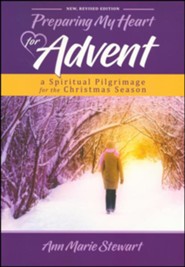 Preparing My Heart for Advent: A Spiritual Pilgrimage for the Christmas Season, revised edition