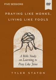 Praying Like Monks, Living Like Fools DVD