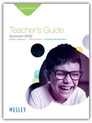 Wesley Upper Elementary Teacher's Guide, Summer 2022