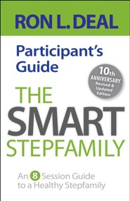 The Smart Stepfamily: An 8 Session Guide to a Healthy Stepfamily, 10th Anniversary Edition