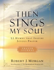 Then Sings My Soul--Prayer Journal