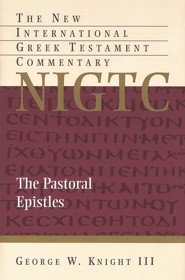 The Pastoral Epistles: New International Greek Testament Commentary [NIGTC]