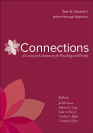 Connections: Year A, Volume 1: Advent through Epiphany