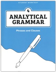 Analytical Grammar Level 4: Phrases and Clauses  Student Worktext