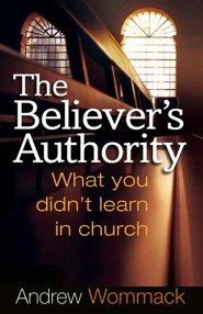 Believer's Authority: What You Didn't Learn in Church - eBook