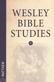 Matthew: Wesley Bible Studies