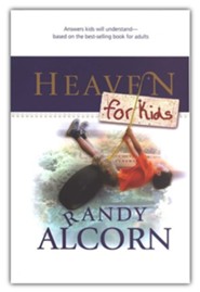 Heaven for Kids: Answers your kids will understand based on the best-selling book for adults