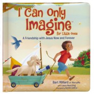 I Can Only Imagine for Little Ones (Board Book)