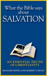 What the Bible Says about Salvation: An Essential Truth of Christianity - eBook