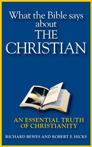 What the Bible Says about the Christian: An Essential Truth of Christianity - eBook