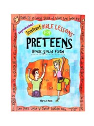 Instant Bible Lessons for Preteens: Rock Solid Faith