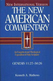 Genesis 11-50: New American Commentary [NAC]