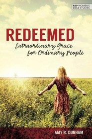 Redeemed: Extraordinary Grace for Ordinary People