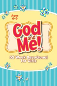 God and Me!: 52 Week Devotional for Girls Ages 6-9