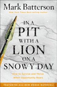 In a Pit with a Lion on a Snowy Day, repackaged: How to Survive and Thrive When Opportunity Roars