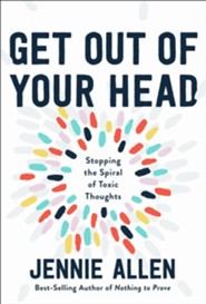 Get Out of Your Head: Stopping the Spiral of Toxic Thoughts