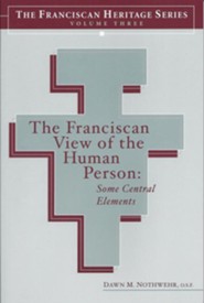 The Franciscan View of the Human Person: Some Central Elements - eBook