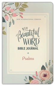 Psalms, NIV Beautiful Word Bible Journal, Comfort Print