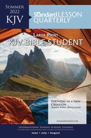 Standard Lesson Quarterly: Large Print KJV Bible Student, Summer 2022