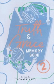Truth and Grace Memory Book 2, 2018 Update
