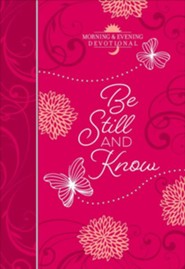 Be Still and Know (Morning & Evening devotional)