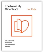 The New City Catechism for Kids: Children's Edition