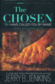 The Chosen: I Have Called You by Name - a novel based Season 1 of the  critically acclaimed TV series: Jerry B. Jenkins: 9781646070206 