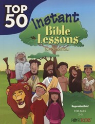 Top 50 Instant Bible Lessons for Preschoolers -  Ages 2-5