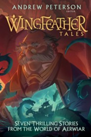 Wingfeather Tales: Seven Thrilling Stories from the World of Aerwiar #5