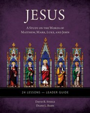 Jesus: A Study on the Words of Matthew, Mark, Luke, and John, Leader Guide