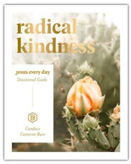 Radical Kindness: Jesus Every Day Devotional Guide