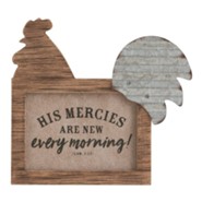 His Mercies are New Every Morning, Rooster, Plaque